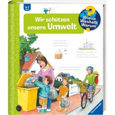 Wieso? Weshalb? Warum? Kernreihe (4-7 J.), Band 67 - Wir schützen unsere Umwelt, Gebundene Ausgabe von Carola Kessel, Ravensburger Verlag GmbH