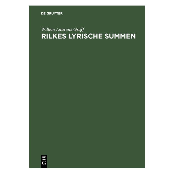 De Gruyter Graff:Rilkes lyrische Summen (Deutsch, Willem Laurens Graff, 1960) (67764849)
