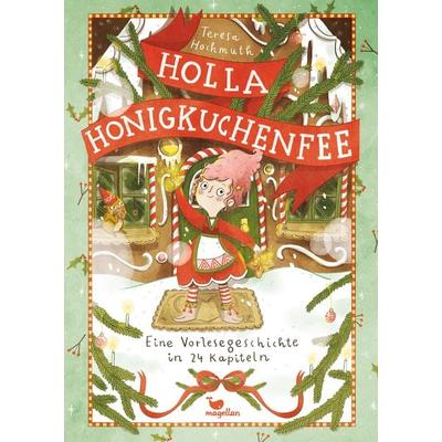 Holla Honigkuchenfee, Gebundene Ausgabe von Teresa Hochmuth, Magellan, 978-3-7348-2828-7