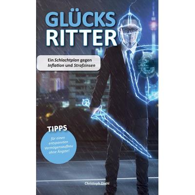 Glücksritter, Taschenbuch von Christoph Diehl, Tredition, 978-3-347-51268-9