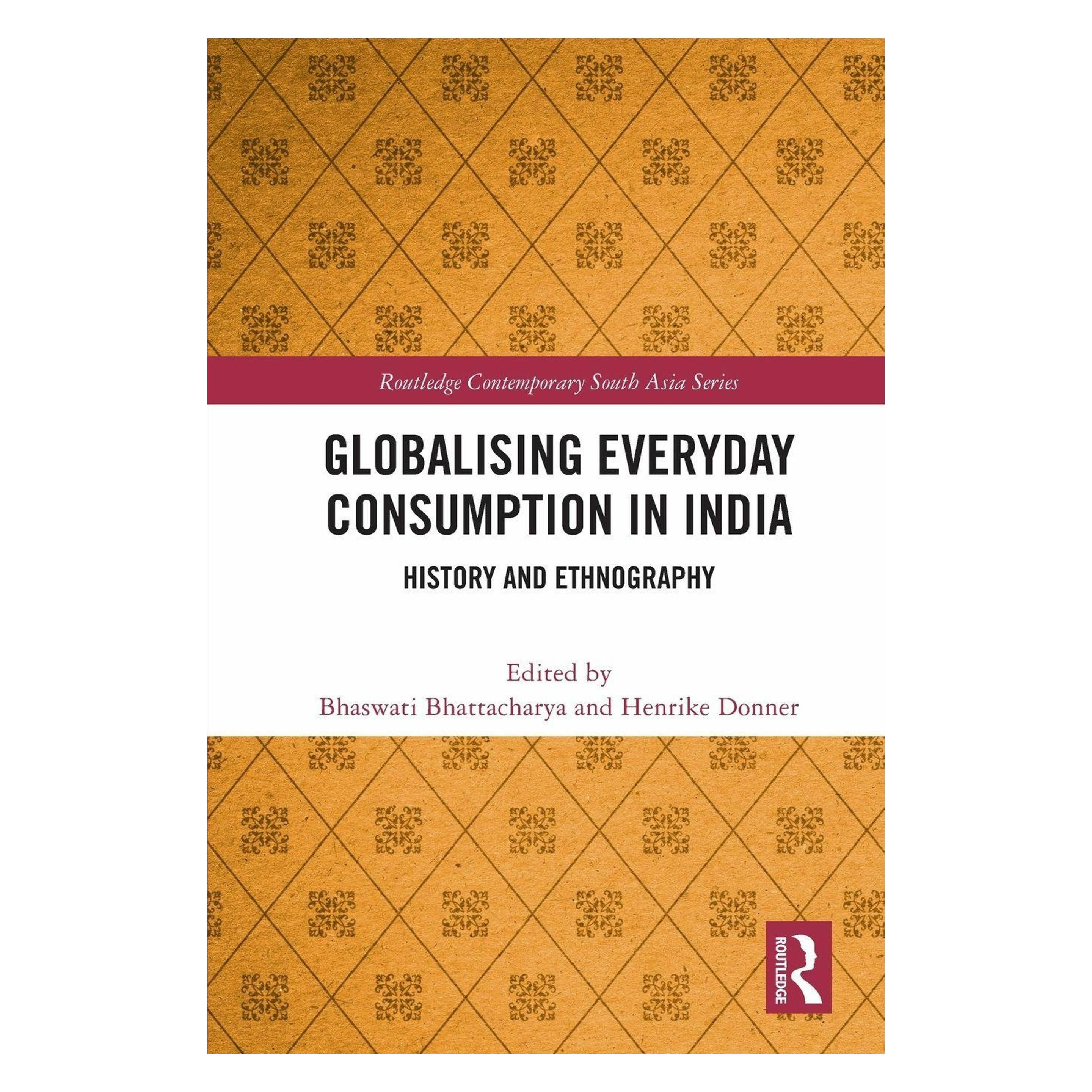 Taylor & Francis Globalising Everyday Consumption in India (Englisch, Bhaswati Bhattacharya, Henrike Donner) (57106476)