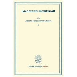 Grenzen der Rechtskraft., Fachbücher von Albrecht Mendelssohn Bartholdy