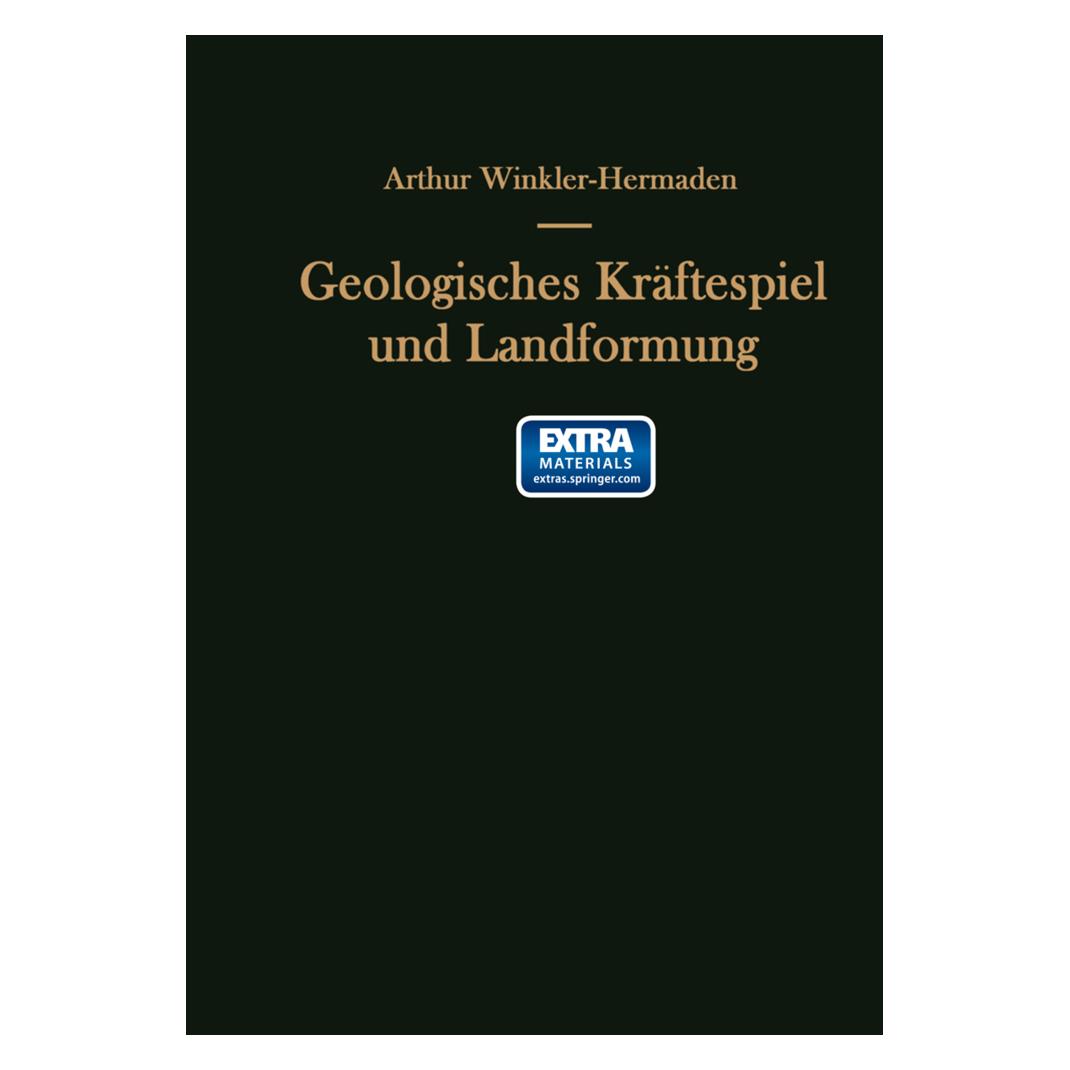 Springer Geologisches Kräftespiel und Landformung (Deutsch, Softcover, Arthur Winkler-Hermaden) (55561512)