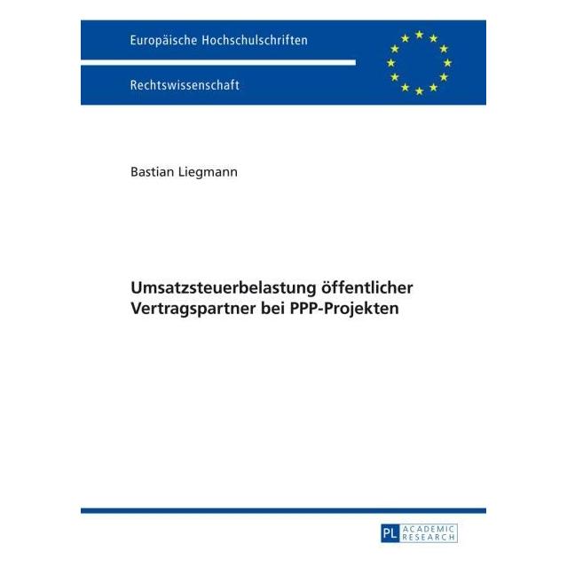 Peter Lang Umsatzsteuerbelastung öffentlicher Vertragspartner bei PPP-Projekten (Deutsch, Bastian Liegmann, 2014) (8311250)