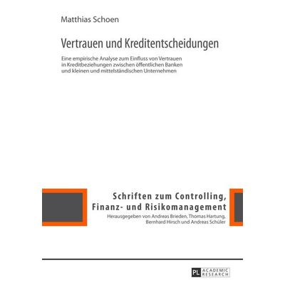 Vertrauen und Kreditentscheidungen, Gebundene Ausgabe von Matthias Schoen, Peter Lang GmbH, Internationaler Verlag der Wissenschaften,