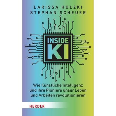 Inside KI, Taschenbuch von Stephan Scheuer,Larissa Holzki, Herder, 978-3-451-39924-4
