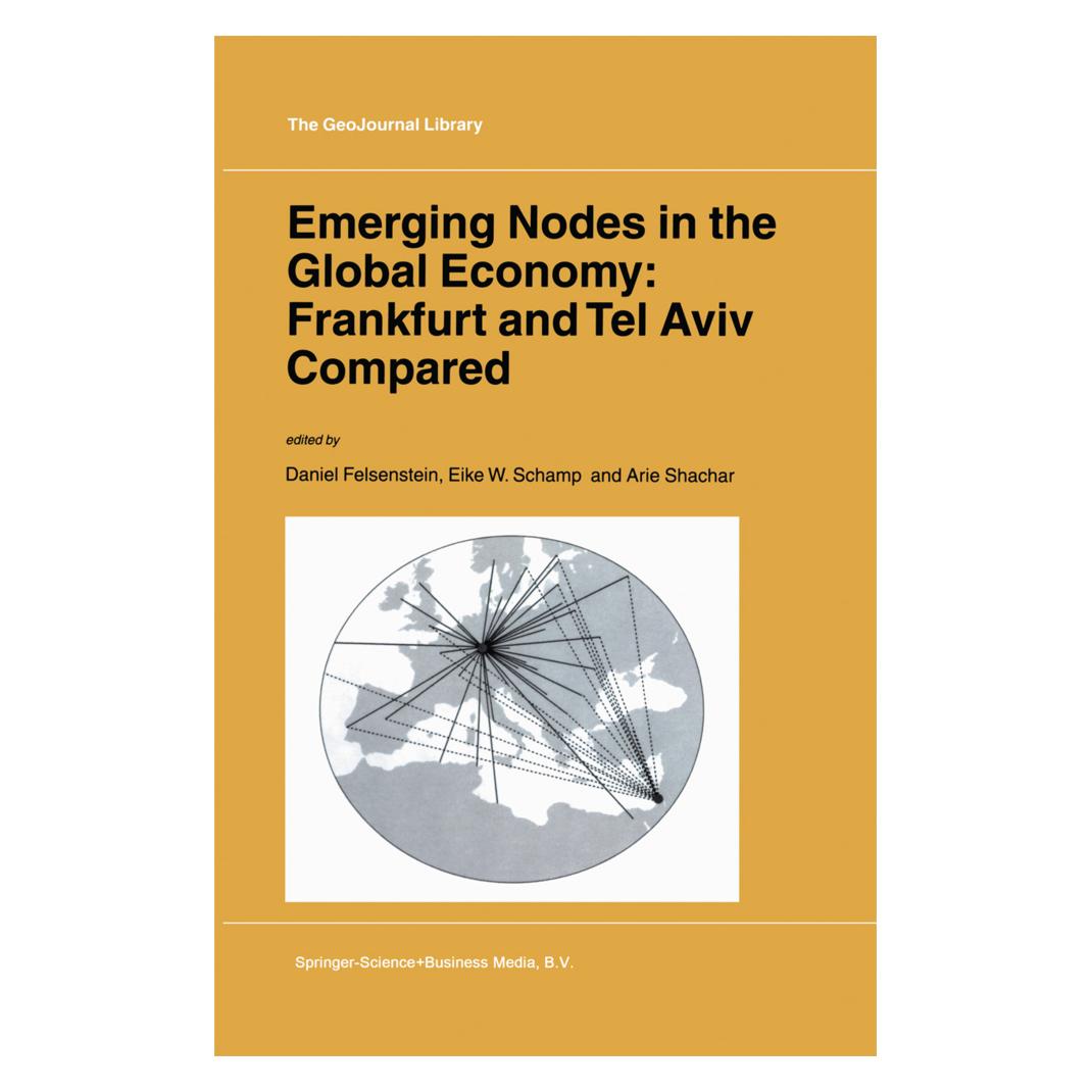 Springer Emerging Nodes in the Global Economy: Frankfurt and Tel Aviv Compared (Englisch, Softcover, A, A. Shachar, D. Felsenstein, E.W. Schamp, E/Shachar, W Schamp) (55372650)
