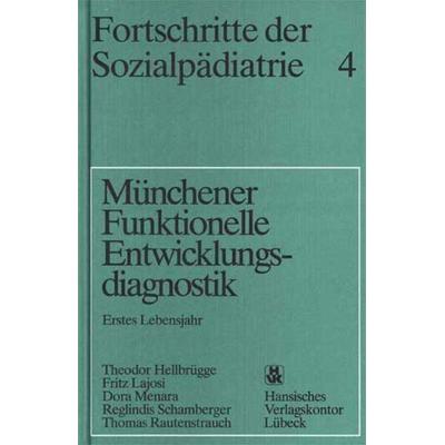 Münchener Funktionelle Entwicklungsdiagnostik, Gebundene Ausgabe von Theodor Hellbrügge,Fritz Lajosi,Dora Manara,Reglindis Schamberger,Thomas