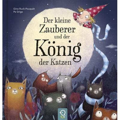 Der kleine Zauberer und der König der Katzen, Gebundene Ausgabe von Gina Ruck-Pauquèt, Klein & groß Verlag, 978-3-946360-08-7