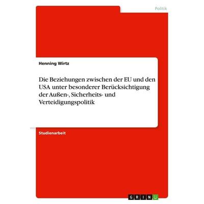Die Beziehungen zwischen der EU und den USA unter besonderer Berücksichtigung der Außen-, Sicherheits- und Verteidigungspolitik, Taschenbuch von