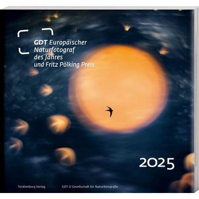 Europäischer Naturfotograf des Jahres und Fritz Pölking Preis 2025, Taschenbuch von GDT (Gesellschaft für Naturfotografie) e.V., Tecklenborg, B,
