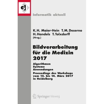 Bildverarbeitung für die Medizin 2017, Taschenbuch von , Springer Berlin, 978-3-662-54344-3