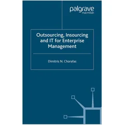 Outsourcing Insourcing and IT for Enterprise Management, Fachbücher von Dimitris N. Chorafas, D. Chorafas, D Chorafas