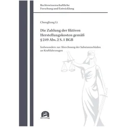 Die Zahlung der fiktiven Herstellungskosten gemäss § 249 Abs. 2 S. 1 BGB, Fachbücher von Chengliang Li