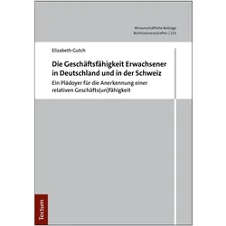 Die Geschäftsunfähigkeit Erwachsener in Deutschland und in der Schweiz, Fachbücher von Elizabeth Gutch