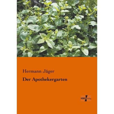 Der Apothekergarten, Taschenbuch von Hermann Jäger, BoD - Books on Demand, 978-3-95610-392-6