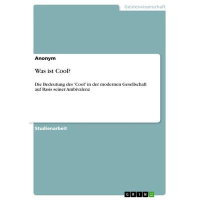Was ist Cool?, Taschenbuch von Anonymous, GRIN, 978-3-640-62029-6