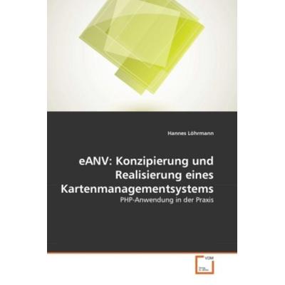 Löhrmann, H: eANV: Konzipierung und Realisierung eines Karte, Taschenbuch von Hannes Löhrmann, VDM, 978-3-639-37894-8