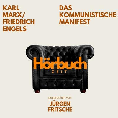 Das kommunistische Manifest. - Hörbuchzeit,Karl Marx,Friedrich Engels, Audio, 9783754519561