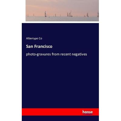 San Francisco, Taschenbuch von Albertype Co, Hansebooks, 978-3-7433-0434-5