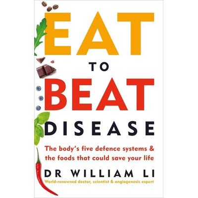 Eat to Beat Disease, Taschenbuch von William Li, Vermilion, 978-1-78504-215-7