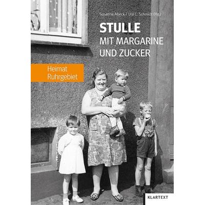 Stulle mit Margarine und Zucker, Gebundene Ausgabe von Dirk Bakiera,Siegfried Bakiera,Anke u. a. Balling, Klartext
