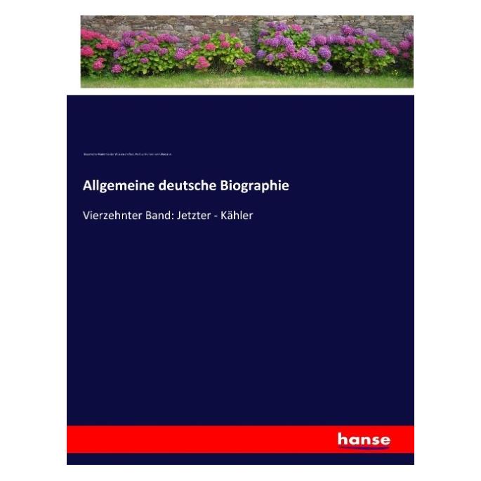 Hansebooks Allgemeine deutsche Biographie (Deutsch, Softcover, Bayerische Akademie der Wissenschaften, Rochus Freiherr von Liliencron, Rochus von Liliencron) (55904194)