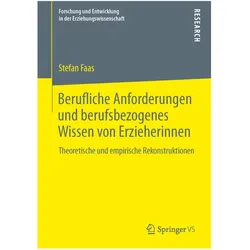Berufliche Anforderungen und berufsbezogenes Wissen von Erzieherinnen, Fachbücher von Stefan Faas