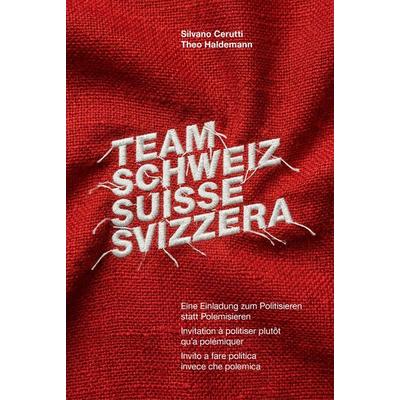 Team Schweiz Suisse Svizzera, Gebundene Ausgabe von Silvano Cerutti,Theo Haldemann, Voima Verlag, 978-3-907442-35-7