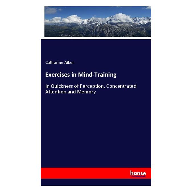 Hansebooks Exercises in Mind-Training (Englisch, Softcover, Catharine Aiken) (55976728)