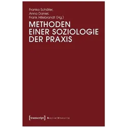Methoden einer Soziologie der Praxis, Fachbücher von Franka Daniel Schöfer