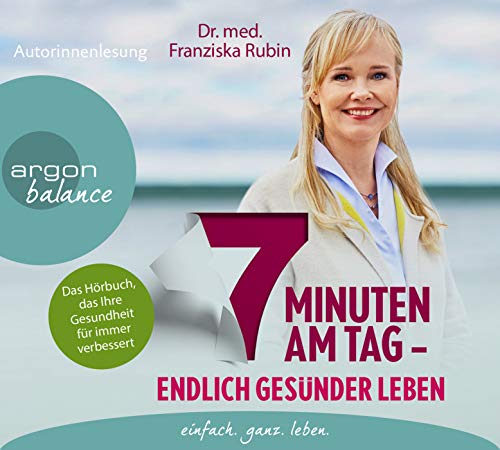 Franziska Rubin - 7 Minuten am Tag: Endlich gesünder leben. Das Hörbuch, das Ihre Gesundheit für immer verbessert. - Preis vom 09.10.2026 07:28:09 h