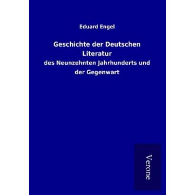 Geschichte der Deutschen Literatur, Taschenbuch von Eduard Engel, BoD - Books on Demand