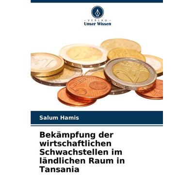 Bekämpfung der wirtschaftlichen Schwachstellen im ländlichen Raum in Tansania, Taschenbuch von Salum Hamis, Verlag Unser Wissen, 978-620-6-66365-2
