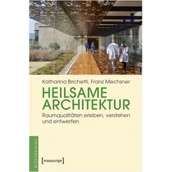 Heilsame Architektur, Fachbücher von Franz Mechsner, Katharina Brichetti