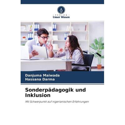 Sonderpädagogik und Inklusion, Taschenbuch von Danjuma Maiwada,Hassana Darma, Verlag Unser Wissen, 978-620-4-50969-3