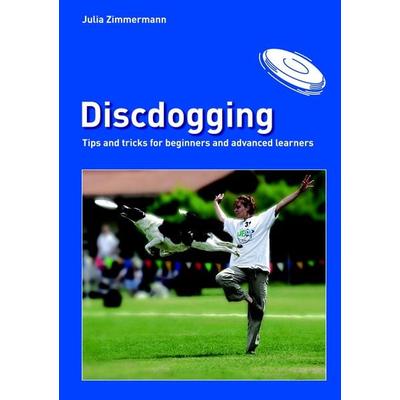 Discdogging, Taschenbuch von Julia Zimmermann, BoD – Books on Demand, 978-3-8391-9461-4