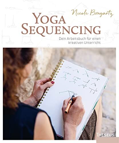 Nicole Bongartz - Yoga-Sequencing: Dein Arbeitsbuch für einen kreativen Unterricht - Preis vom 11.10.2026 15:43:13 h