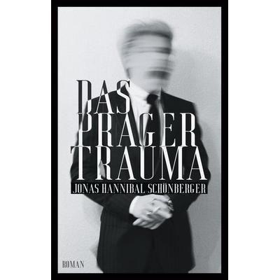 Das Prager Trauma, Taschenbuch von Jonas Hannibal Schönberger, BoD – Books on Demand, 978-3-7534-1752-3