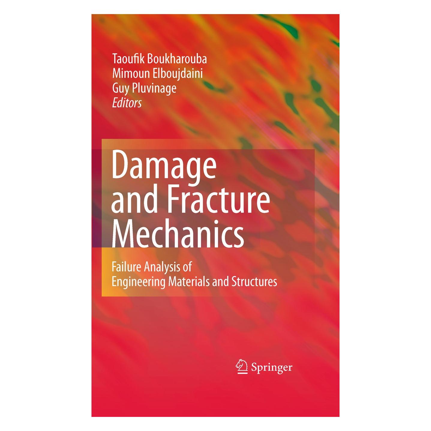 Springer Damage and Fracture Mechanics (Englisch, Hardcover, Guy Pluvinage, Mimoun Elboujdaini, Taoufik Boukharouba) (9789048126682)