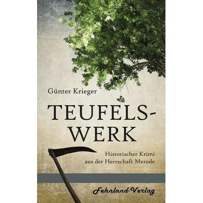 Teufelswerk, Taschenbuch von Günter Krieger, Fehnland Verlag, 978-3-96971-172-9
