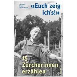 «Euch zeig ich’s!», Biografien von Dorothee Degen-Zimmermann, Martin Volken
