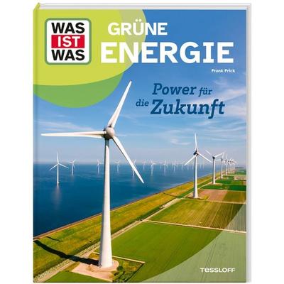 WAS IST WAS Grüne Energie. Power für die Zukunft, Gebundene Ausgabe von Frank Frick, Tessloff Verlag Ragnar Tessloff GmbH & Co. KG, 978-3-7886-7714-5