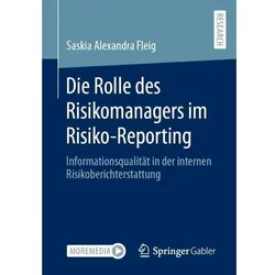Die Rolle des Risikomanagers im Risiko-Reporting, Fachbücher von Saskia Alexandra Fleig