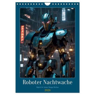 Roboter Nachtwache (Wandkalender 2026 DIN A4 hoch), CALVENDO Monatskalender