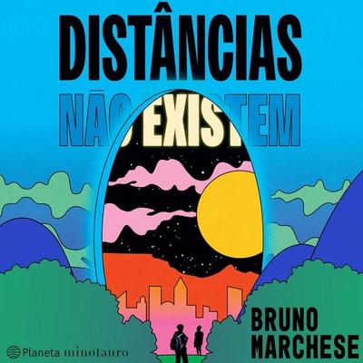 Distâncias não existem - Bruno Marchese, Audio, 9788542243383