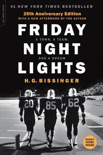 Bissinger, H. G. - Friday Night Lights, 25th Anniversary Edition: A Town, a Team, and a Dream - Preis vom 13.10.2026 11:25:28 h