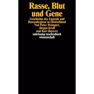 Rasse, Blut und Gene, Taschenbuch von Peter Weingart,Jürgen Kroll,Kurt Bayertz, Suhrkamp, 978-3-518-28622-7