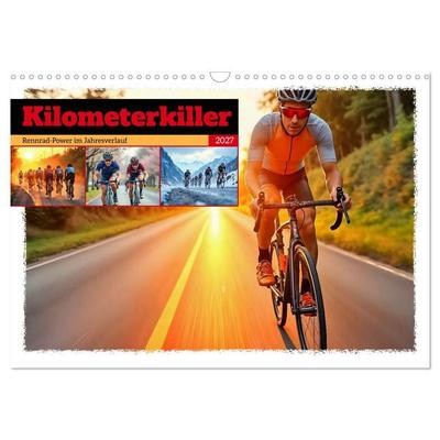Kilometerkiller - Rennrad-Power im Jahresverlauf (Wandkalender 2027 DIN A3 quer), CALVENDO Monatskalender