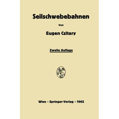 Seilschwebebahnen, Taschenbuch von Eugen Czitary, Springer Wien, 978-3-7091-8082-2